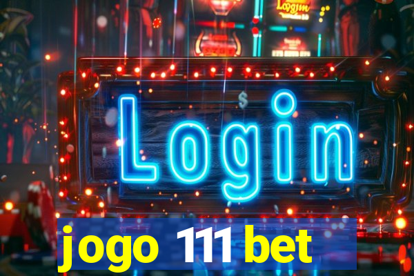 jogo 111 bet